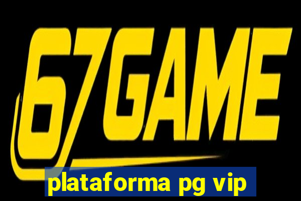 plataforma pg vip